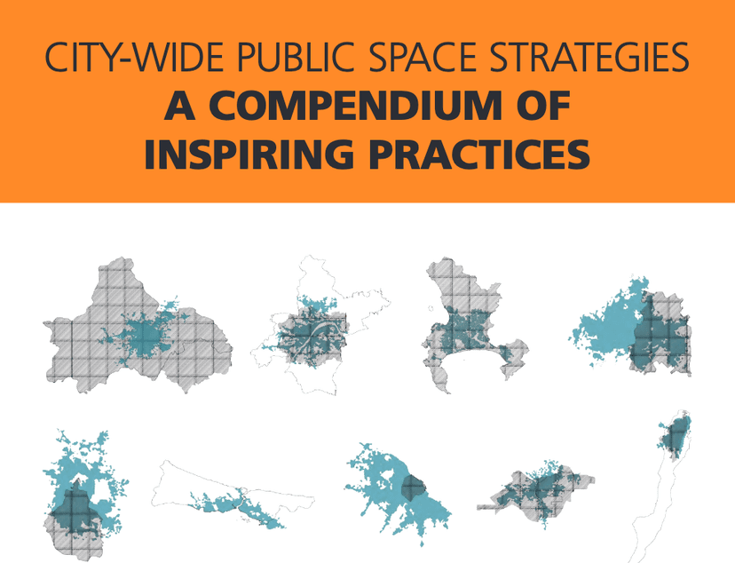 City-Wide Public Space Strategies: A Compendium of Inspiring Practices